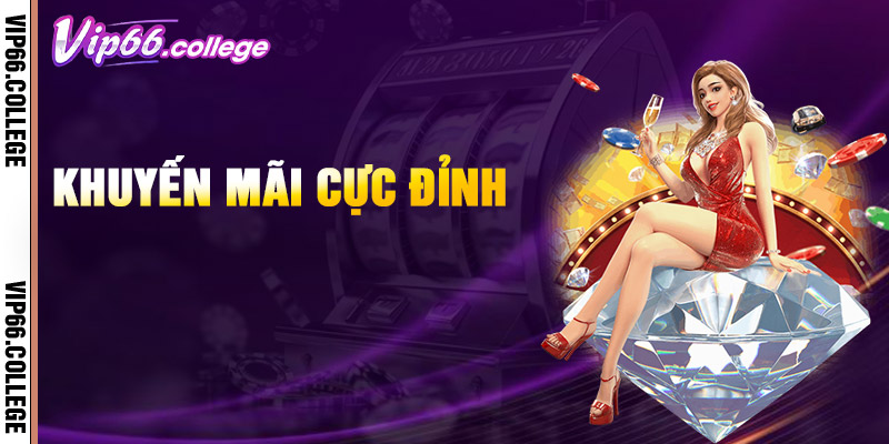 VIP66 - VIP66.com - Nhà Cái Cá Cược Hot Nhất Hiện Nay 19 Khuyen Mai Cuc Dinh